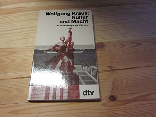 Beispielbild fr Kultur und Macht : Die Verwandlung der Wnsche / Wolfgang Kraus zum Verkauf von Versandantiquariat Buchegger