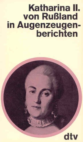 Beispielbild fr Katharina II. von Ruland in Augenzeugenberichten zum Verkauf von Sammlerantiquariat