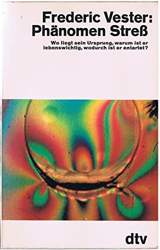 PhaÌˆnomen Stress: Wo liegt sein Ursprung, warum ist er lebenswichtig, wodurch ist er entartet? (German Edition) (9783423013963) by Vester, Frederic