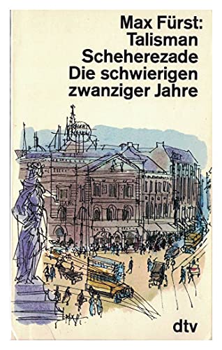 Stock image for Talisman Scheherazade. Die schwierigen zwanziger Jahre. for sale by medimops