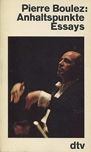 ANHALTSPUNKTE. Essays - Boulez, Pierre