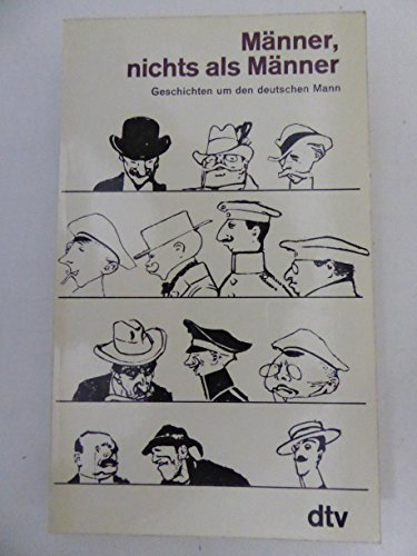 Männer, nichts als Männer. Geschichten um den deutschen Mann. TB - Peter Keckeis