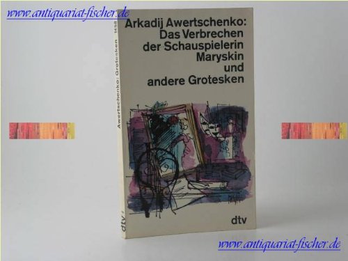 Beispielbild fr Das Verbrechen der Schauspielerin Maryskin und andere Grotesken. zum Verkauf von Versandantiquariat Felix Mcke