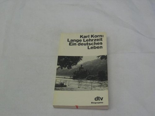 Lange Lehrzeit : e. dt. Leben. dtv ; 1463 : Biographie - Korn, Karl