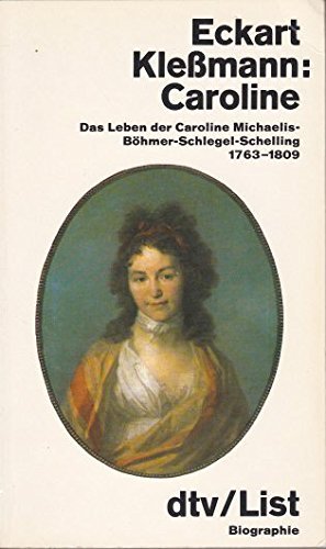 Beispielbild fr Caroline: Das Leben de Caroline Michaelis-Bhmer-Schlegel-Schelling zum Verkauf von Versandantiquariat Felix Mcke