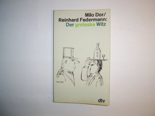 Der groteske Witz. Milo Dor ; Reinhard Federmann / dtv ; 1496 - Dor, Milo (Herausgeber)