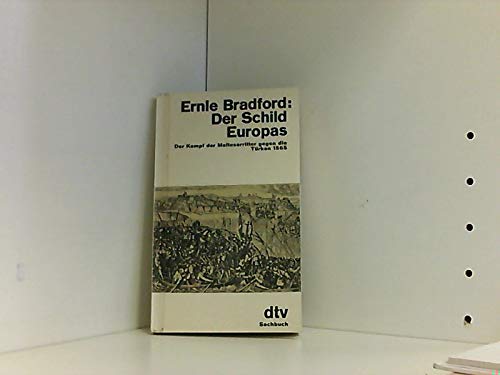 Beispielbild fr Der Schild Europas: Der Kampf der Malteserritter gegen die Trken 1565 zum Verkauf von medimops