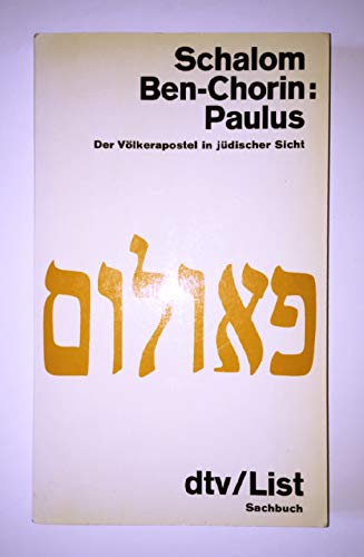 Beispielbild fr Paulus : d. Vlkerapostel in jd. Sicht. Schalom Ben-Chorin / dtv ; 1550 : dtv-List; Teil von: Anne-Frank-Shoah-Bibliothek zum Verkauf von Versandantiquariat Schfer