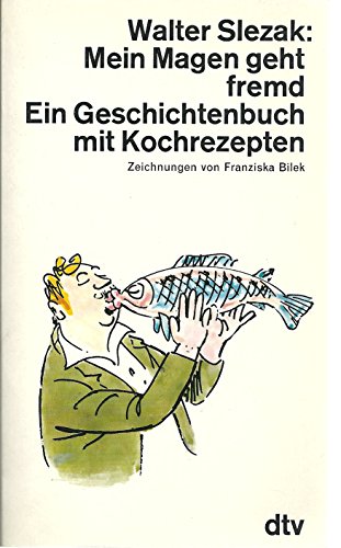 Stock image for Mein Magen geht fremd. Ein Geschichtenbuch mit Kochrezepten. for sale by Versandantiquariat Felix Mcke