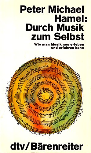 Stock image for Durch Musik zum Selbst - Wie man Musik neu erleben und erfahren kann for sale by medimops