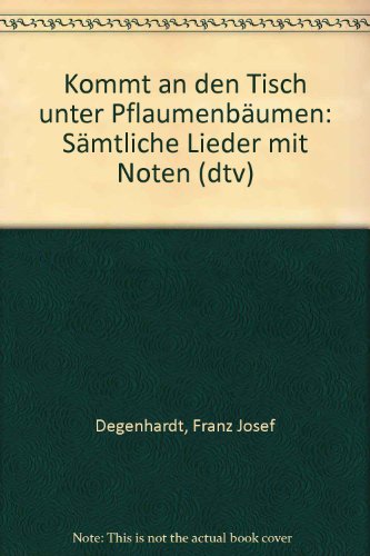 9783423016452: Kommt an den Tisch unter Pflaumenbumen: Smtliche Lieder mit Noten (dtv)