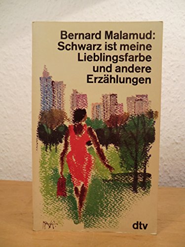 Schwarz ist meine Lieblingsfarbe und andere ErzahlungeL (9783423017183) by Bernard Malamud