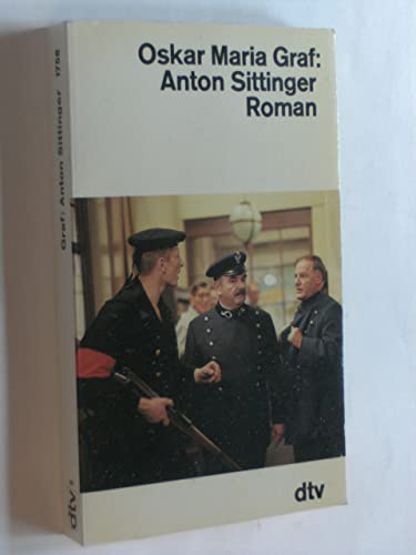 Anton Sittinger. Roman. Mit einem Nachwort von Jan Hans. - Graf, Oskar Maria