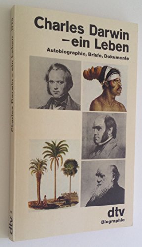 9783423017756: Charles Darwin - ein Leben. Autobiographie, Briefe, Dokumente. - Siegfrid Schmitz
