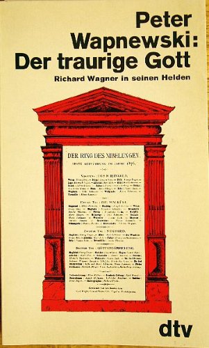 Beispielbild fr Der traurige Gott. Richard Wagner in seinen Helden. zum Verkauf von medimops