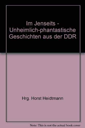 Stock image for Im Jenseits - Unheimlich-phantastische Geschichten aus der DDR for sale by 3 Mile Island