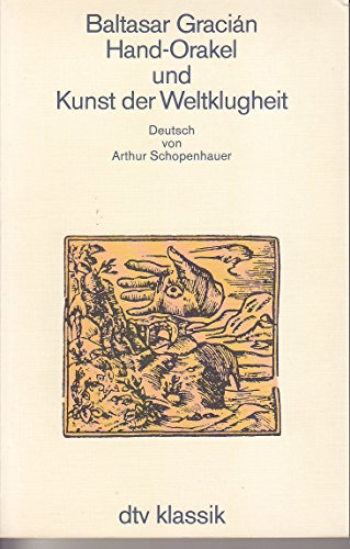 Hand-Orakel und Kunst der Weltklugheit. Deutsch von Arthur Schopenhauer - Gracián, Balthasar