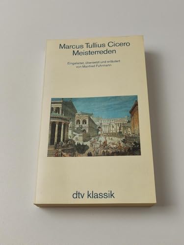 Marcus Tullius Cicero: Meisterreden (9783423021838) by Manfred Fuhrmann
