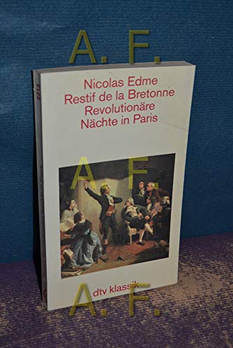 Stock image for Revolutionre Nchte in Paris. Herausgegeben, bersetzt und mit einem Nachwort versehen von Ernst Gerhards. for sale by Antiquariat Christoph Wilde