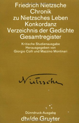 Beispielbild fr Friedrich Nietzsche: Chronik Zu Nietzsches Leben Gedichte. Gesamtregister: Kritische Studienausgabe zum Verkauf von Anybook.com