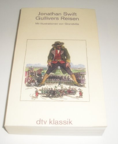 Gullivers Reisen.: Mit Illustrationen von Grandville - Swift, Jonathan, Grandville und Heinrich Hansen Kurt