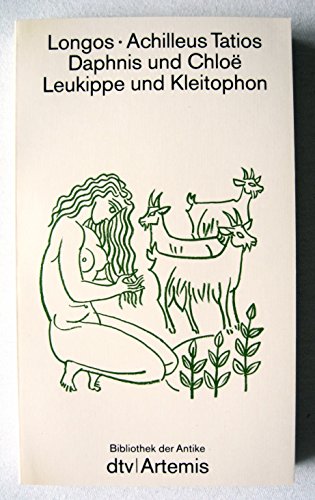 Imagen de archivo de Daphnis und Chloe / Leukippe und Kleitophon. Bibliothek der Antike. a la venta por medimops