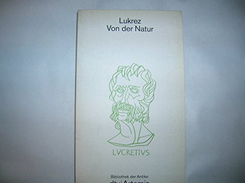 Beispielbild fr Von der Natur. Lukrez. bers. von Hermann Diels. Mit einer Einf. und Erl. von Ernst Gnther Schmidt / dtv ; 2270 : Bibliothek der Antike : Literatur, Philosophie, Wissenschaft zum Verkauf von Hbner Einzelunternehmen