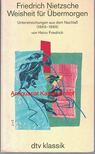 Beispielbild fr friedrich nietzsche - weisheit fr bermorgen zum Verkauf von Antiquariat Walter Nowak