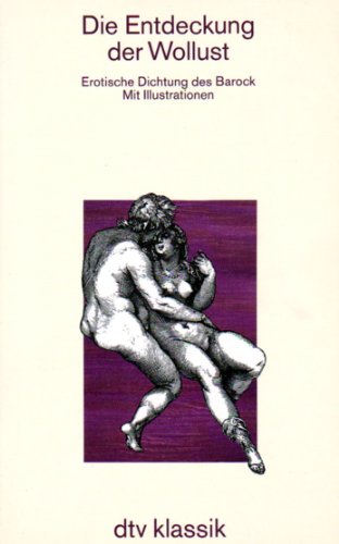 Beispielbild fr Die Entdeckung der Wollust. Erotische Dichtung des Barock. zum Verkauf von Steamhead Records & Books