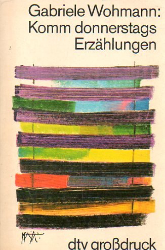 Komm donnerstags: Erzählungen (Großdruck) Nr. 2548 - Wohmann, Gabriele