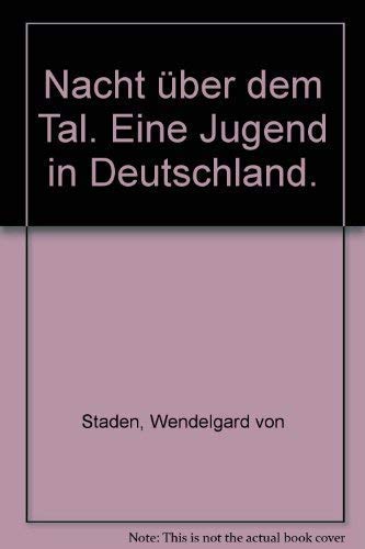 Stock image for NACHT BER DEM TAL Eine Jugend in Deutschland. Einfuehrung von Marion Graefin Doenhoff. for sale by German Book Center N.A. Inc.