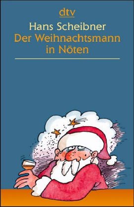 Der Weihnachtsmann in Nöten: Satiren. (Nr. 2583) Großdruck. - Scheibner, Hans