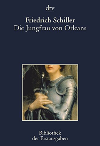 Stock image for Die Jungfrau von Orleans: Eine romantische Tragdie Berlin 1801: Eine romantische Tragdie Berlin 1802 for sale by medimops