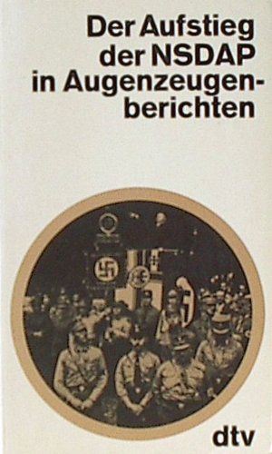 Der Aufstieg der NSDAP in Augenzeugenberichten - Deuerlein, Ernst und Ernst Deuerlein