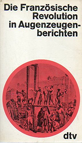 Stock image for Die Franzsische Revolution in Augenzeugenberichten for sale by Norbert Kretschmann