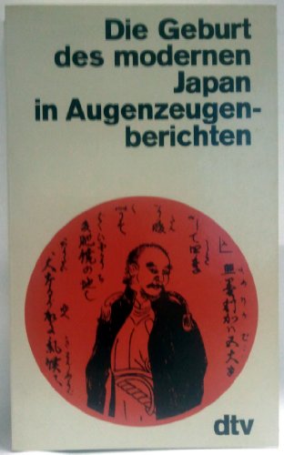 Stock image for Die Geburt des modernen Japan in Augenzeugenberichten. for sale by medimops