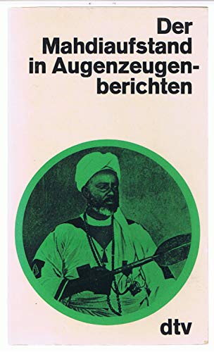 Der Mahdiaufstand in Augenzeugenberichten, - Pleticha, Heinrich (Hrsg.),