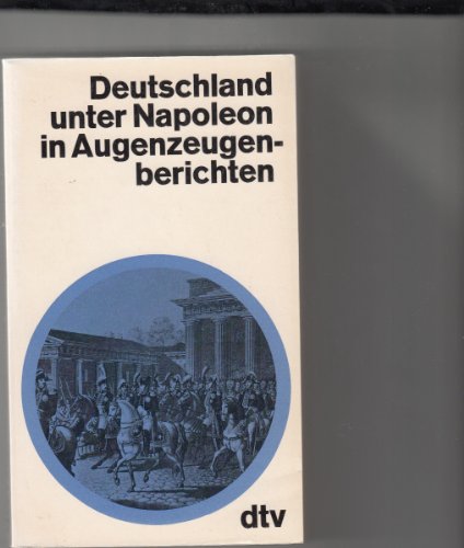 Beispielbild fr Deutschland unter Napoleon in Augenzeugenberichten. zum Verkauf von medimops