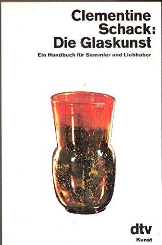 Beispielbild fr Die Glaskunst. Ein Handbuch fr Sammler und Liebhaber zum Verkauf von Kultgut