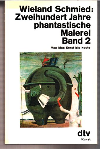 Beispielbild fr Zweihundert Jahre phantastische Malerei II. Von Max Ernst bis heute. zum Verkauf von medimops