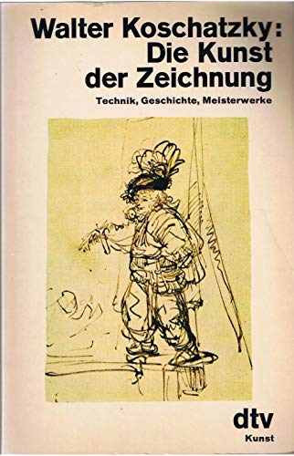 9783423028677: Die Kunst der Zeichnung. Technik, Geschichte, Meisterwerke