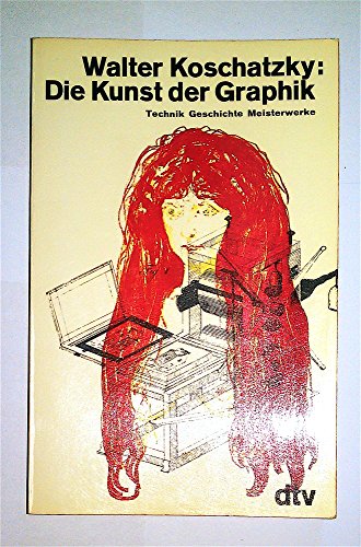 9783423028684: Die Kunst der Graphik. Technik, Geschichte, Meisterwerke