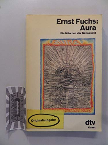 Aura : e. Märchen d. Sehnsucht. Mit 13 Farbtaf. von Eva Christina Fuchs. Buchschmuck u. Zeichn. v...