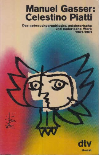 Stock image for Celestino Piatti. Das gebrauchsgraphische, zeichnerische und malerische Werk 1951-1981. dtv kunst 2880 for sale by Hylaila - Online-Antiquariat