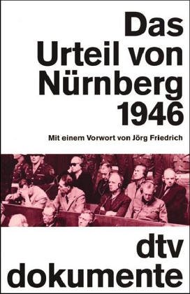 Das Urteil von Nürnberg : 1946. mit einem Vorwort von Jörg Friedrich - Unknown Author