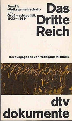 DAS DRITTE REICH. Band 1: Volksgemeinschaft und Großmachtpolitik 1933 - 1939 - [Hrsg.]: Michalka, Wolfgang