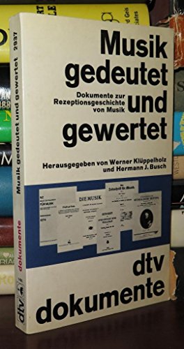 Stock image for Musik gedeutet und gewertet: Texte zur musikalischen Rezeptionsgeschichte (DTV Dokumente) for sale by Priceless Books