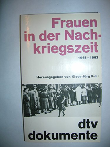 Frauen in der Nachkriegszeit 1945 - 1963. ( dtv dokumente). - Ruhl, Klaus-Jörg