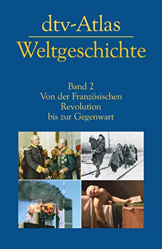 dtv-Atlas zur Weltgeschichte Band 2 Von der französischen Revolution bis zur Gegenwart.