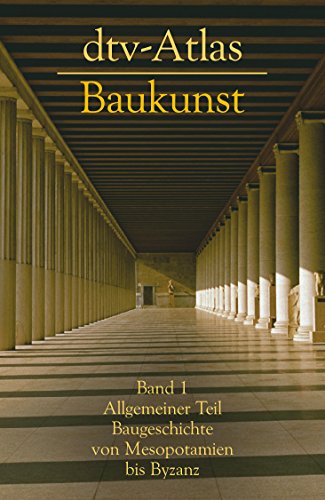 dtv-Atlas zur Baukunst. Bd. 1. Allgemeiner Teil ; Baugeschichte von Mesopotamien bis Byzanz (Nr 3020) - Müller, Werner und Gunther Vogel